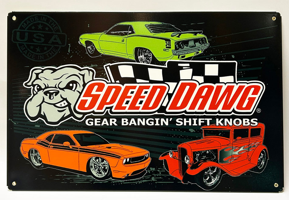 Speed Dawg Shift Knobs Hot Rod and Muscle Cars Metal Sign